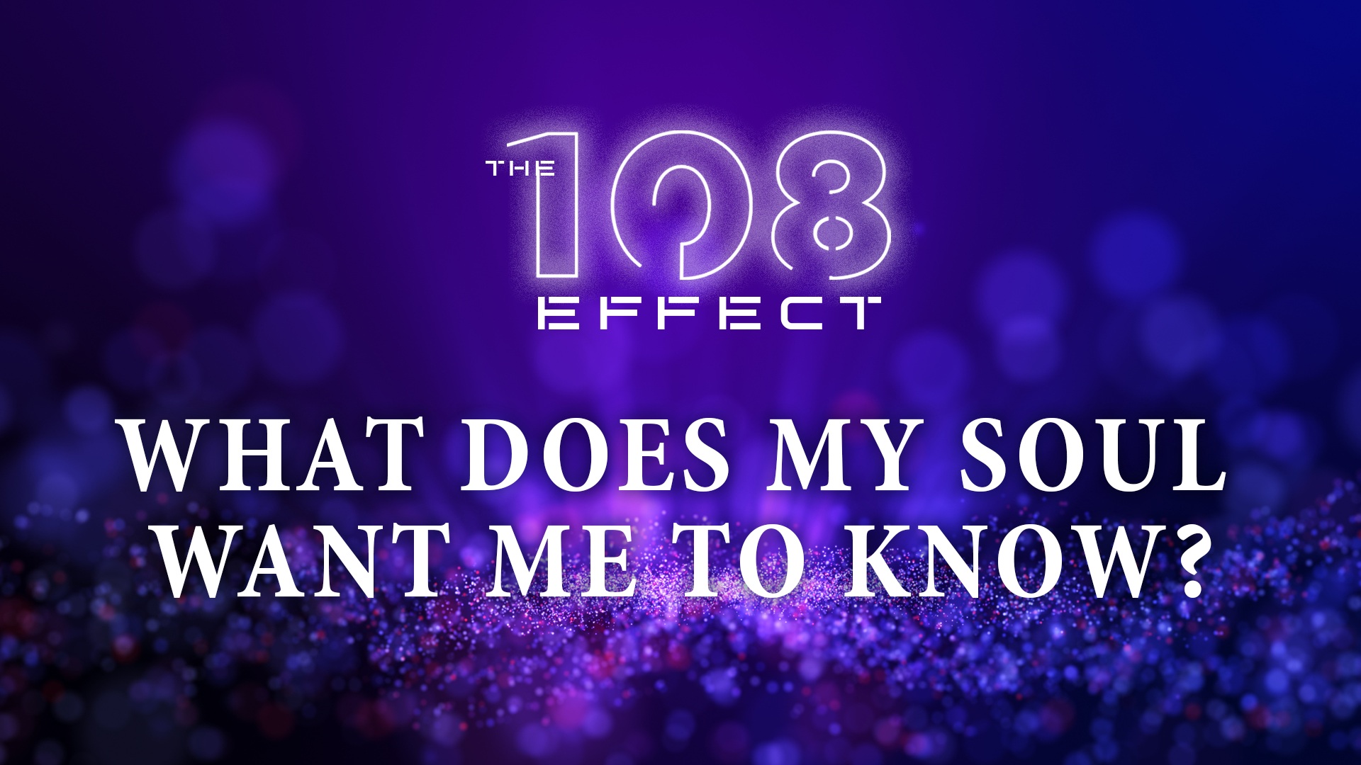What Does My Soul Want Me To Know? thumbnail